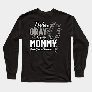 Brain Cancer Mom Gray Ribbon Spread Awareness Brain Tumor Long Sleeve T-Shirt